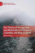 The theory of recognition and multicultural policies in Colombia and New Zealand