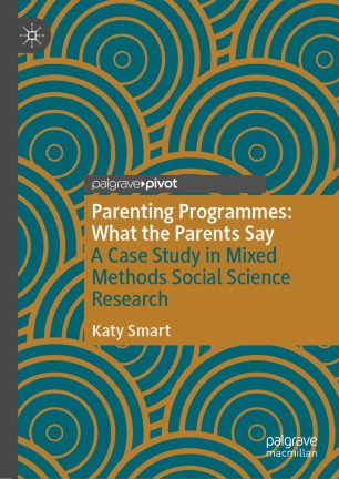 Parenting Programmes: What the Parents Say A Case Study in Mixed Methods Social Science Research