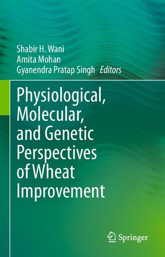 Physiological, Molecular, and Genetic Perspectives of Wheat Improvement