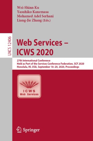 Web Services - ICWS 2020 : 27th International Conference, Held as Part of the Services Conference Federation, SCF 2020, Honolulu, HI, USA, September 18-20, 2020, Proceedings