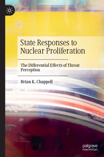 State Responses to Nuclear Proliferation : The Differential Effects of Threat Perception