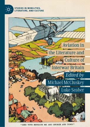 Aviation in the Literature and Culture of Interwar Britain