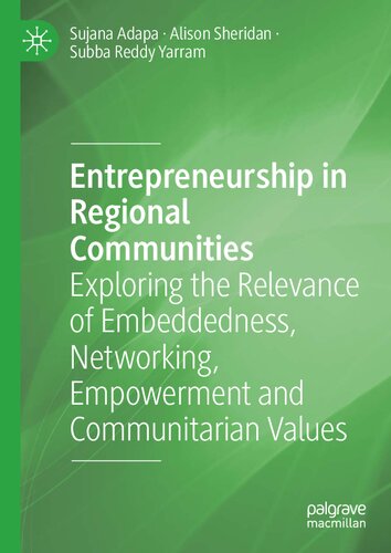 Entrepreneurship in Regional Communities : Exploring the Relevance of Embeddedness, Networking, Empowerment and Communitarian Values