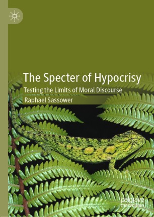 The Specter of Hypocrisy : Testing the Limits of Moral Discourse