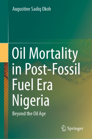 Oil Mortality in Post-Fossil Fuel Era Nigeria : Beyond the Oil Age