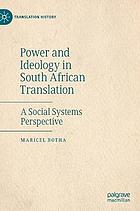 Power and ideology in South African translation : a social systems perspective