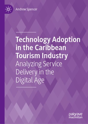 Technology Adoption in the Caribbean Tourism Industry : Analyzing Service Delivery in the Digital Age