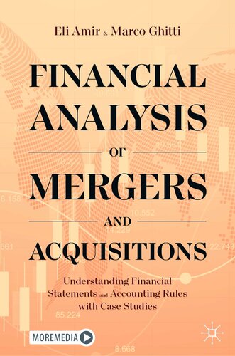 FINANCIAL ANALYSIS OF MERGERS AND ACQUISITIONS : understanding financial statements and... accounting rules with case studies.