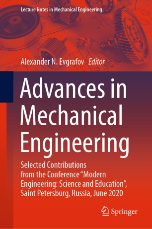 Advances in Mechanical Engineering : Selected Contributions from the Conference "Modern Engineering: Science and Education", Saint Petersburg, Russia, June 2020