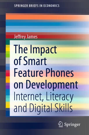 The Impact of Smart Feature Phones on Development : Internet, Literacy and Digital Skills.