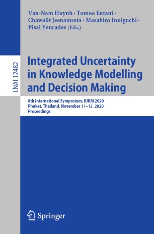 Integrated Uncertainty in Knowledge Modelling and Decision Making 8th International Symposium, IUKM 2020, Phuket, Thailand, November 11-13, 2020, Proceedings