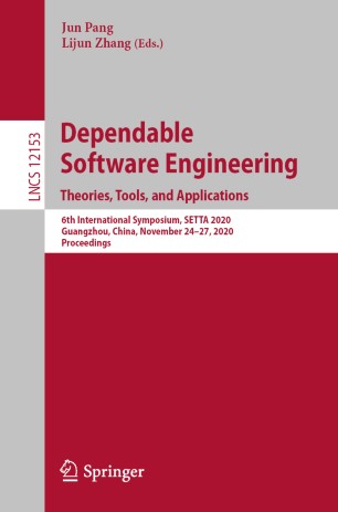 Dependable Software Engineering. Theories, Tools, and Applications : 6th International Symposium, SETTA 2020, Guangzhou, China, November 24-27, 2020, Proceedings