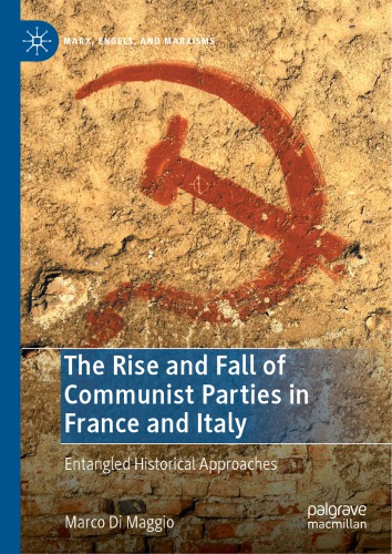 The Rise and Fall of Communist Parties in France and Italy : Entangled Historical Approaches