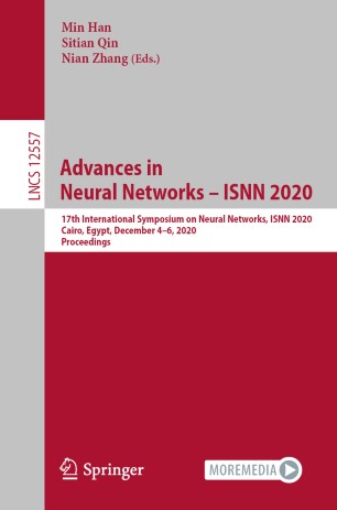 Advances in Neural Networks - ISNN 2020 17th International Symposium on Neural Networks, ISNN 2020, Cairo, Egypt, December 4-6, 2020, Proceedings