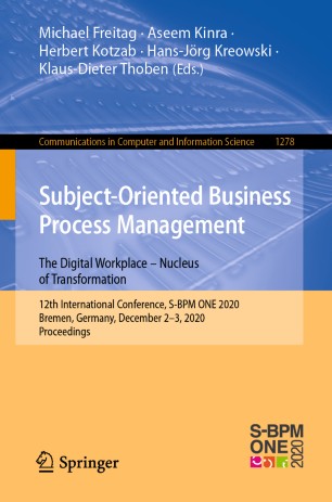 Subject-Oriented Business Process Management. The Digital Workplace - Nucleus of Transformation : 12th International Conference, S-BPM ONE 2020, Bremen, Germany, December 2-3, 2020, Proceedings