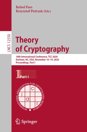 Theory of Cryptography : 18th International Conference, TCC 2020, Durham, NC, USA, November 16-19, 2020, Proceedings, Part I