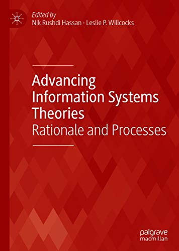 Advancing Information Systems Theories : Rationale and Processes.