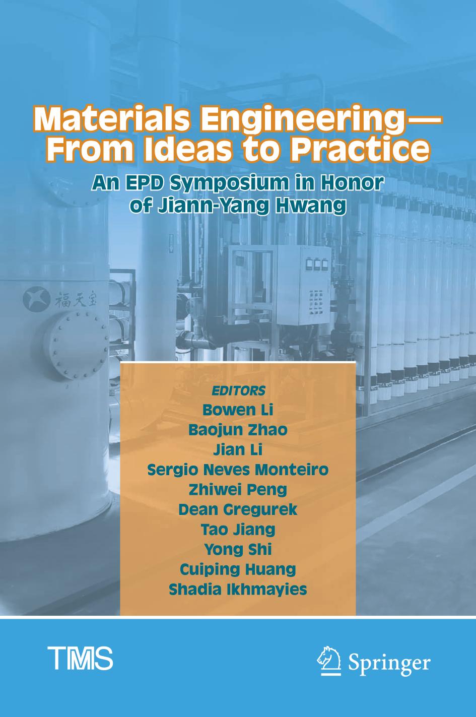 Materials engineering--from ideas to practice : an EPD Symposium in honor of Jiann-Yang Hwang