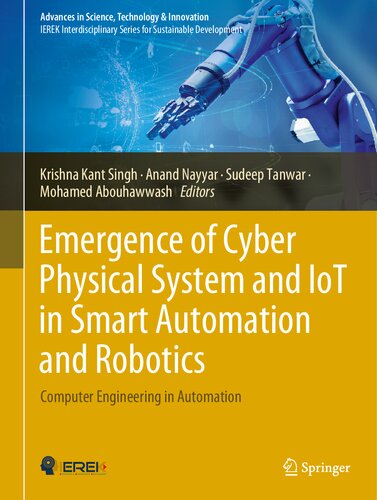 Emergence of cyber physical system and IoT in smart automation and robotics : computer engineering in automation