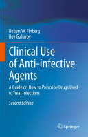 Clinical use of anti-infective agents : a guide on how to prescribe drugs used to treat infections