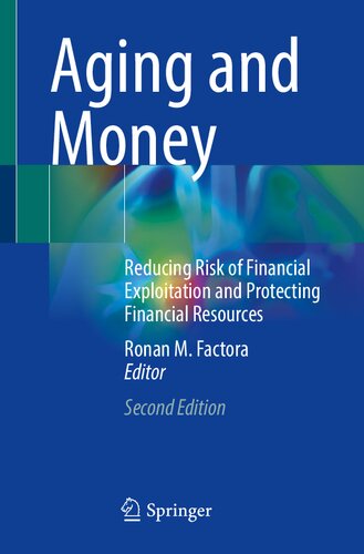 Aging and money : reducing risk of financial exploitation and protecting financial resources