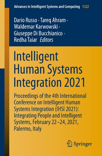 Intelligent Human Systems Integration 2021 : Proceedings of the 4th International Conference on Intelligent Human Systems Integration (IHSI 2021): Integrating People and Intelligent Systems, February 22-24, 2021, Palermo, Italy