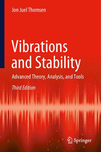 VIBRATIONS AND STABILITY : advanced theory, analysis, and tools, 3rd edition.