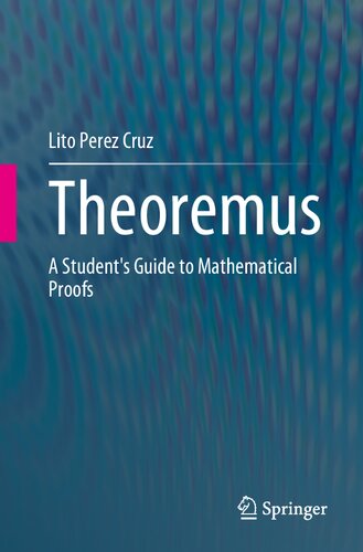 Theoremus : a student's guide to mathematical proofs