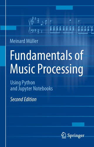 Fundamentals of Music Processing : Using Python and Jupyter Notebooks