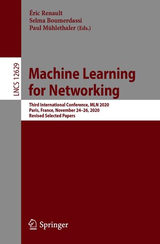 Machine learning for networking : third International Conference, MLN 2020, Paris, France, November 24-26, 2020, Revised Selected Papers