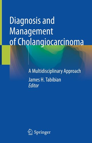 Diagnosis and management of Cholangiocarcinoma : a multidisciplinary approach