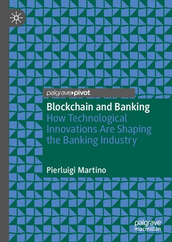 Blockchain and Banking : How Technological Innovations Are Shaping the Banking Industry