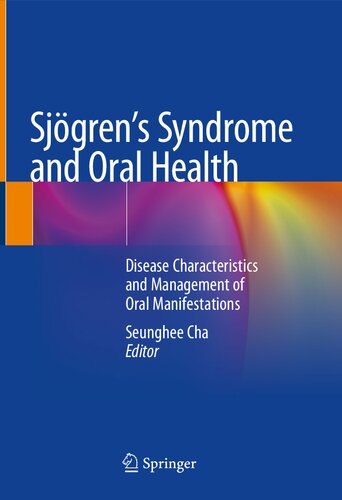 Sjögren's syndrome and oral health : disease characteristics and management of oral manifestations