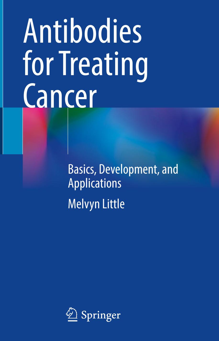 Antibodies for treating cancer : basics, development, and applications