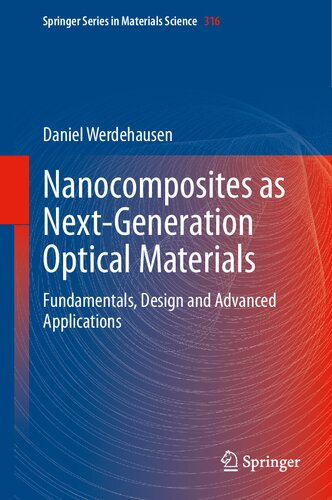 NANOCOMPOSITES AS NEXT-GENERATION OPTICAL MATERIALS : fundamentals, design and advanced... applications.