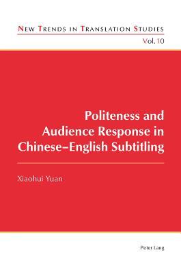 Politeness and Audience Response in Chinese-English Subtitling