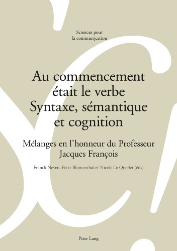 Au Commencement Etait Le Verbe - Syntaxe, Semantique Et Cognition