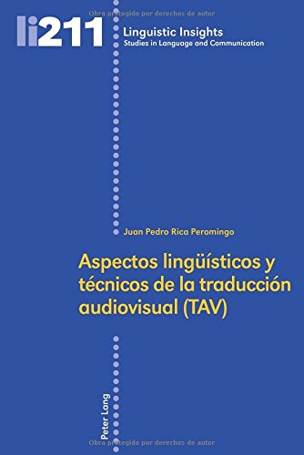 Aspectos Lingueisticos y Tecnicos de La Traduccion Audiovisual (Tav)