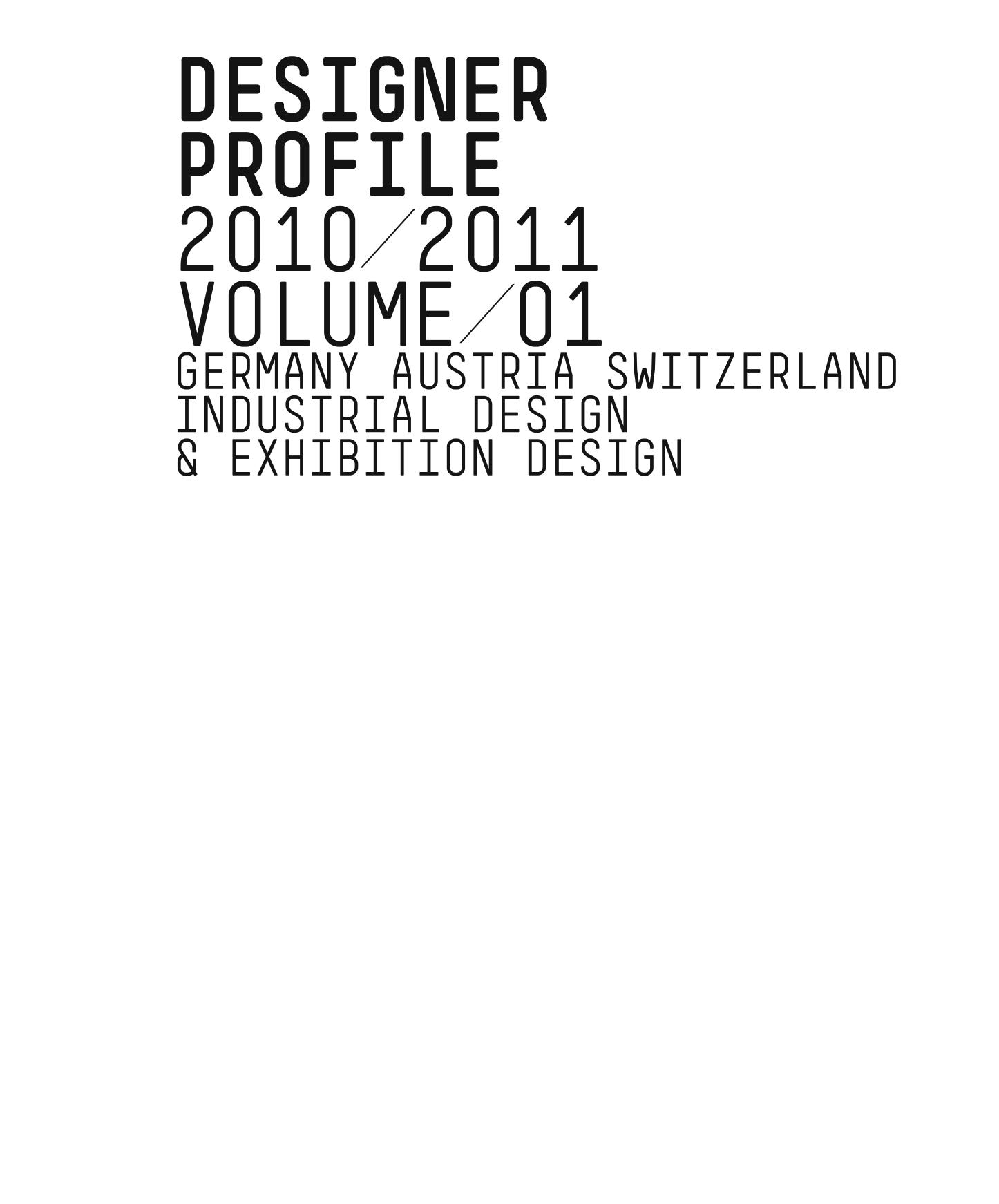 Designer profile 2010/2011 : Germany, Austria, Switzerland : designers present themselves.