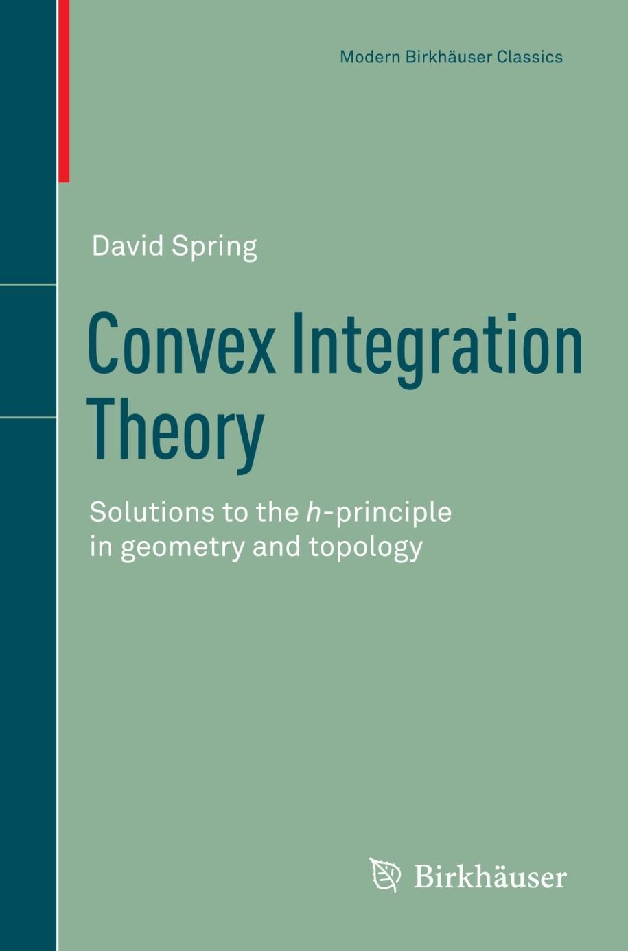 Convex Integration Theory : Solutions to the h-principle in geometry and topology