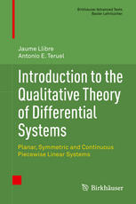 Introduction to the Qualitative Theory of Differential Systems Planar, Symmetric and Continuous Piecewise Linear Systems