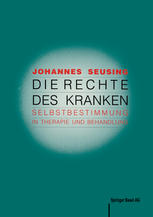 Die Rechte des Kranken : Selbstbestimmung in Therapie und Behandlung