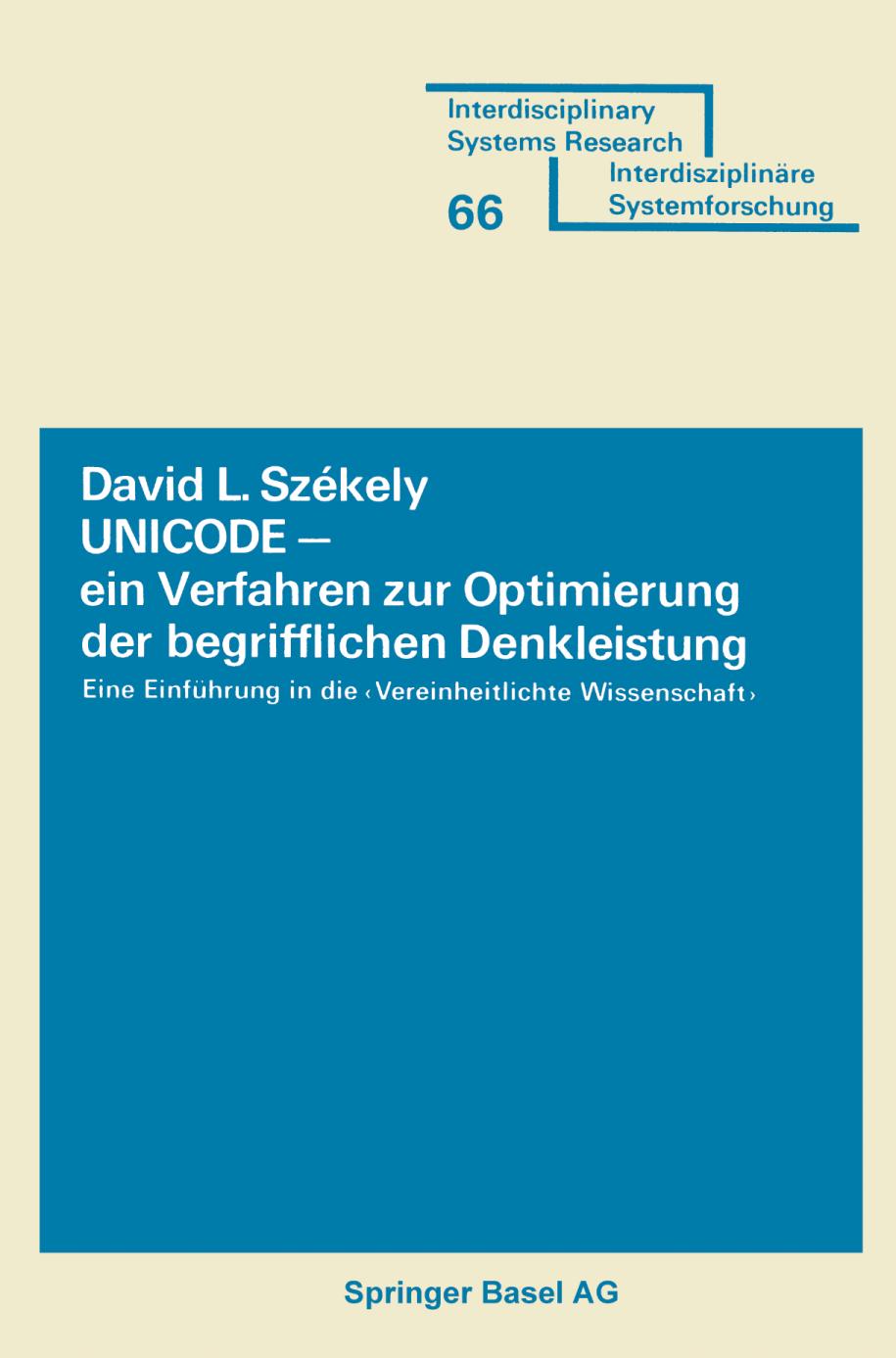 UNICODE -- ein Verfahren zur Optimierung der begrifflichen Denkleistung Eine Einführung in die &lt;Vereinheitlichte Wissenschaft&gt;