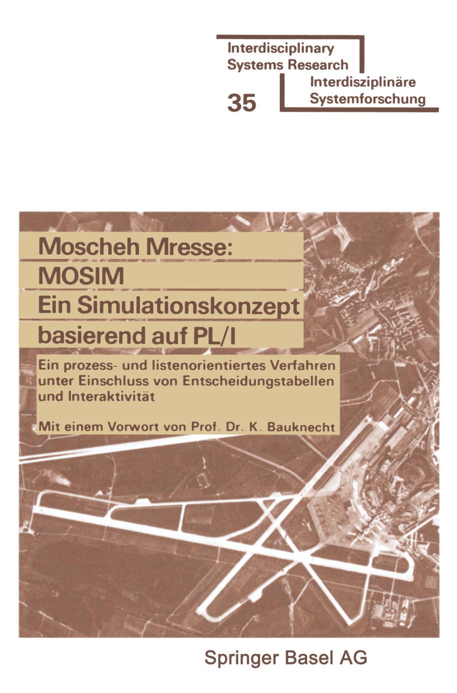 MOSIM Ein Simulationskonzept basierend auf PL/I Ein prozess- und listenorientiertes Verfahren unter Einschluss von Entscheidungstabellen und Interaktivität