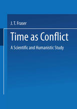 Time As Conflict : a Scientific and Humanistic Study.