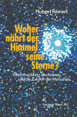 Woher nährt der Himmel seine Sterne? : Die Entwicklung des Kosmos und die Zukunft der Menschen