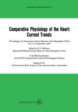 Comparative Physiology of the Heart: Current Trends : Proceedings of a Symposium held at Hanover, New Hampshire (USA) on 2 to 3 September 1968