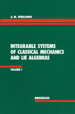 Integrable Systems of Classical Mechanics and Lie Algebras : Volume I