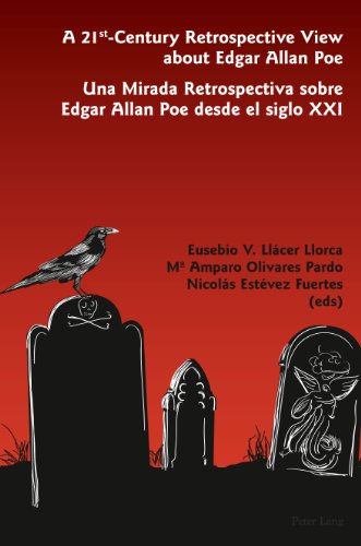 A 21 St -Century Retrospective View about Edgar Allan Poe- Una Mirada Retrospectiva Sobre Edgar Allan Poe Desde El Siglo XXI