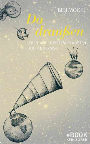 Da draußen Leben auf unserem Planeten und anderswo